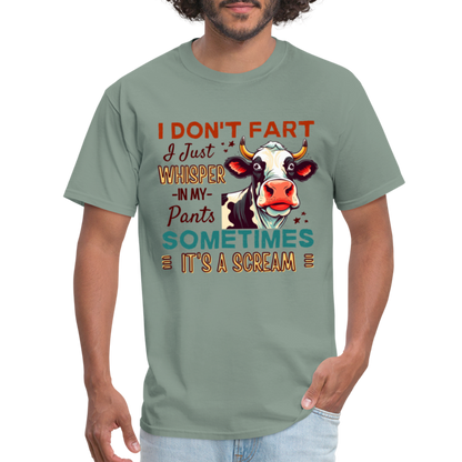 Funny Cow says I Don't Fart I Just Whisper in My Pants T-Shirt - sage