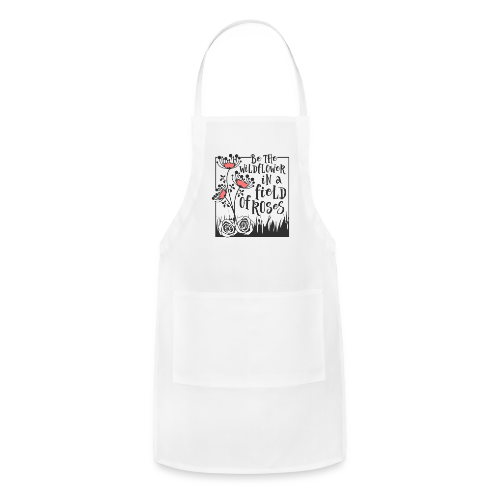 Be The Wildflower In A Field of Roses Adjustable Apron - white