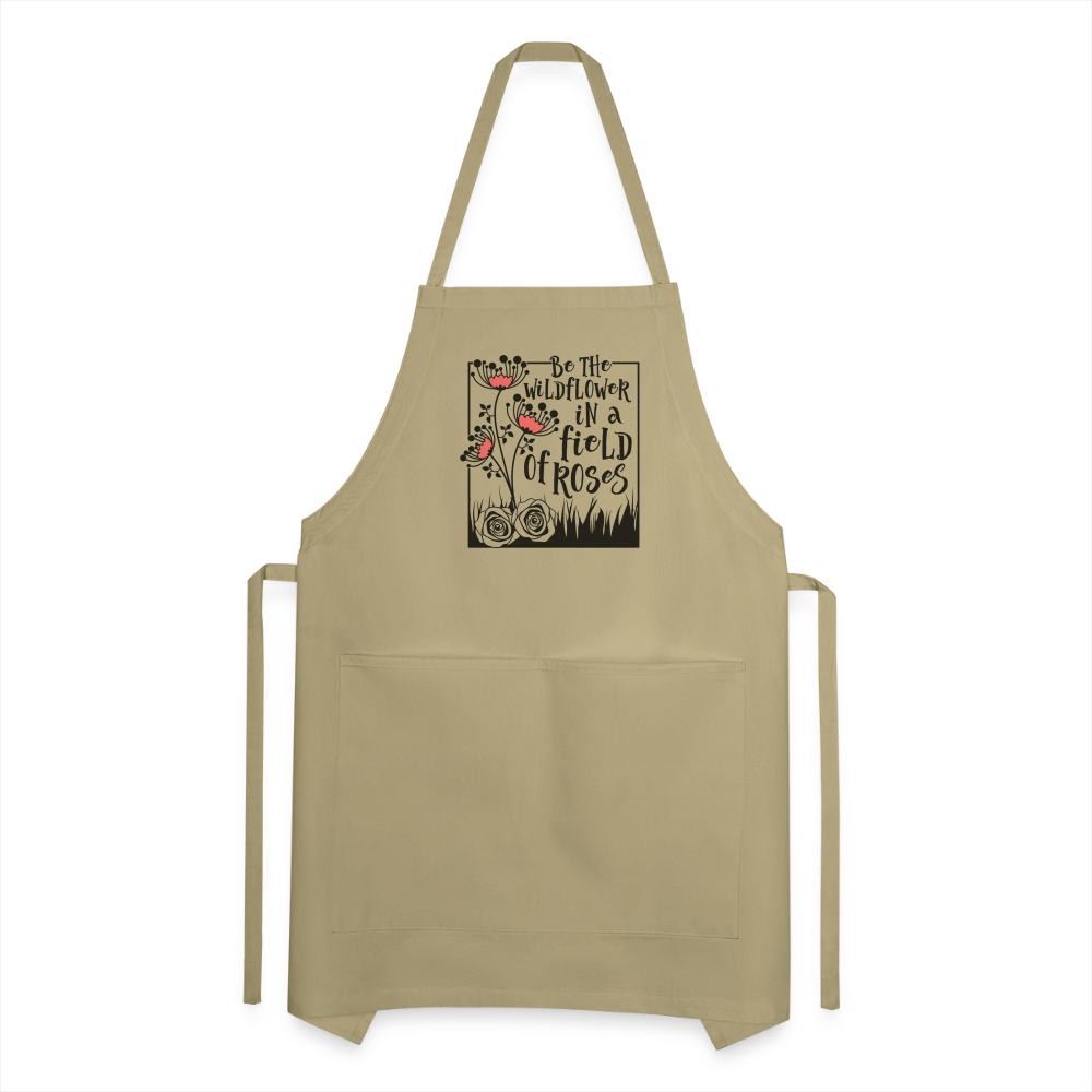 Be The Wildflower In A Field of Roses Adjustable Apron - khaki