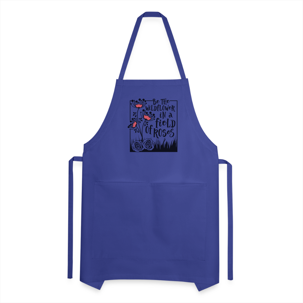 Be The Wildflower In A Field of Roses Adjustable Apron - royal blue