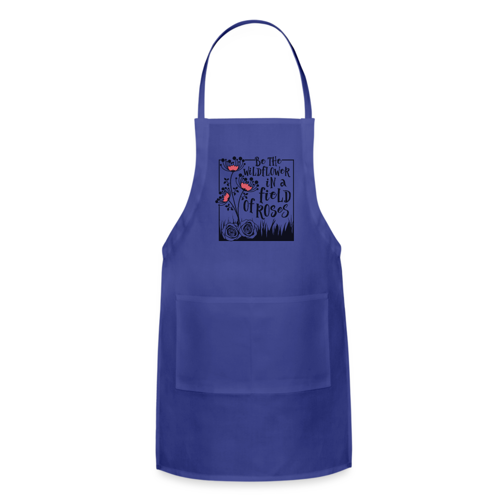 Be The Wildflower In A Field of Roses Adjustable Apron - royal blue