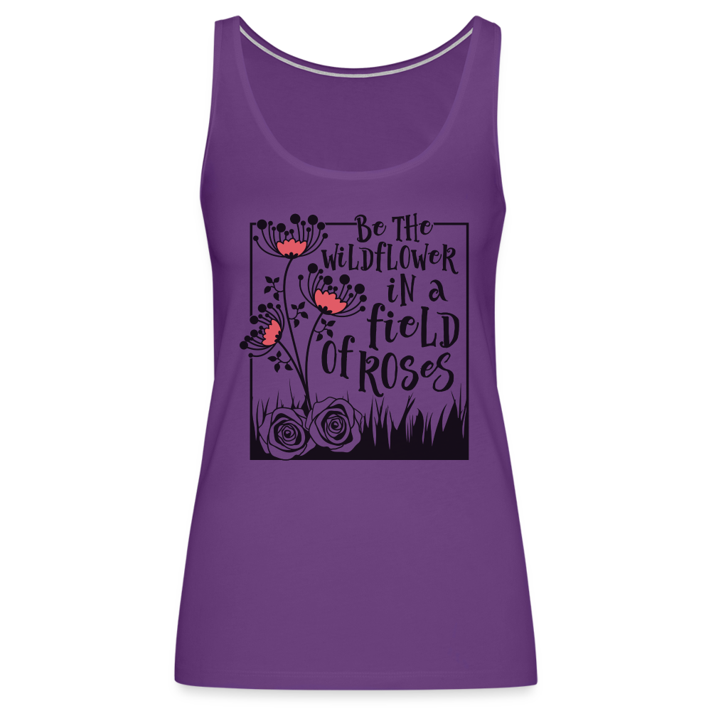 Be The Wildflower In A Field of Roses Women’s Premium Tank Top - purple