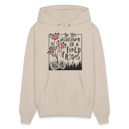Be The Wildflower In A Field of Roses Hoodie (Unisex) - Sand