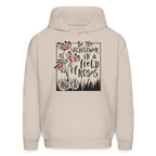 Be The Wildflower In A Field of Roses Hoodie (Unisex)