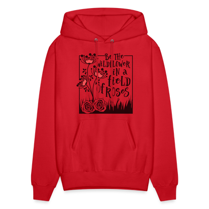 Be The Wildflower In A Field of Roses Hoodie (Unisex) - red