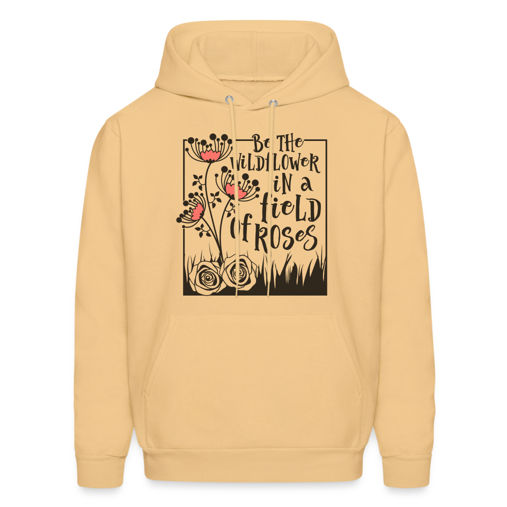 Be The Wildflower In A Field of Roses Hoodie (Unisex) - light yellow