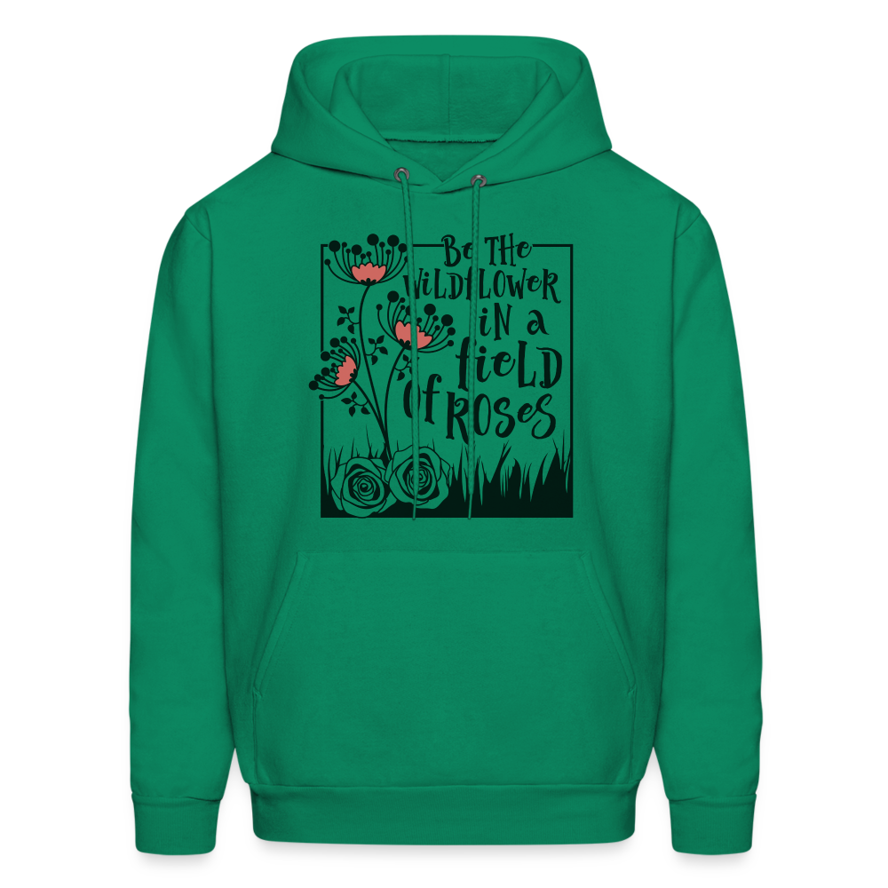 Be The Wildflower In A Field of Roses Hoodie (Unisex) - kelly green