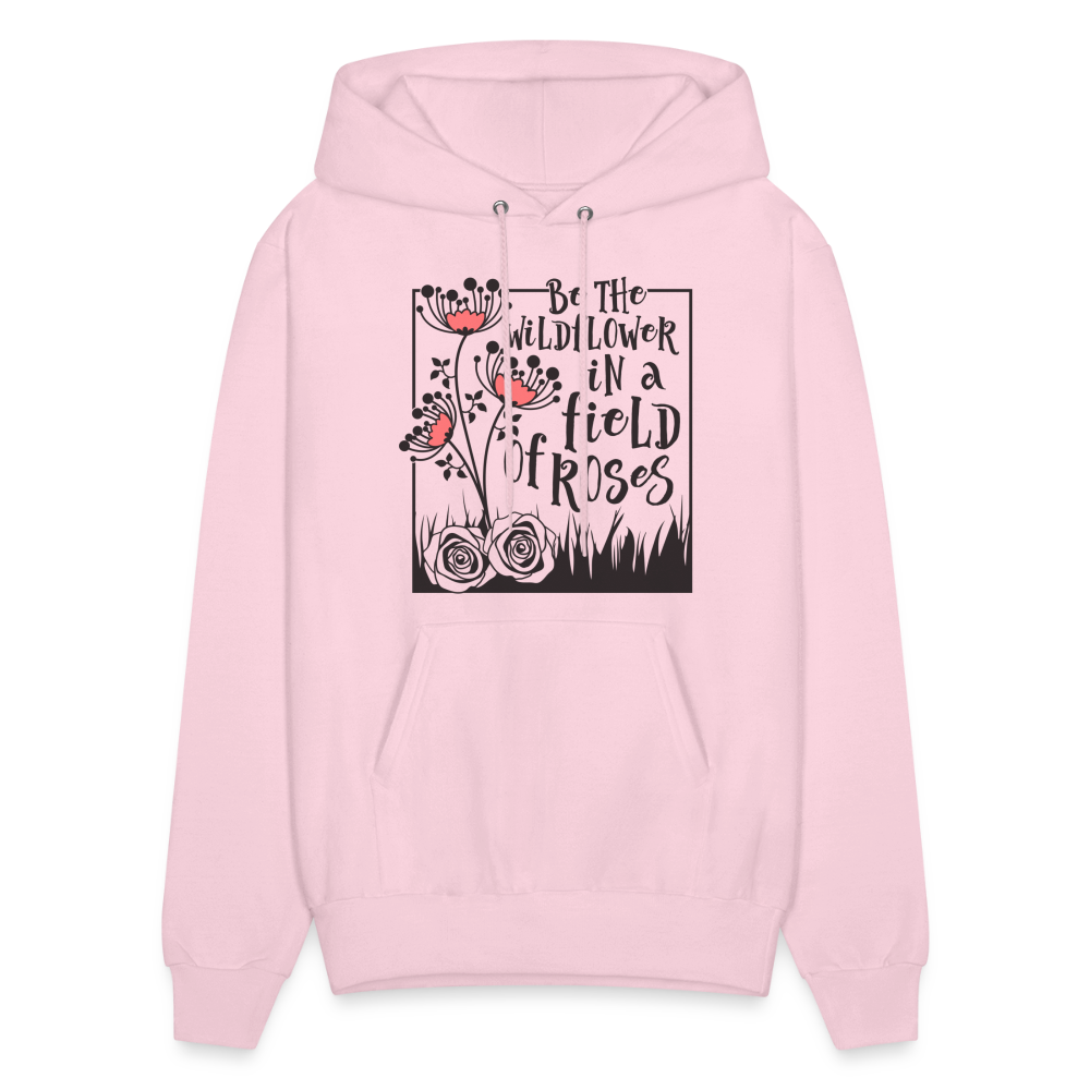 Be The Wildflower In A Field of Roses Hoodie (Unisex) - pale pink