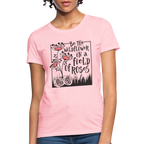 Be The Wildflower In A Field of Roses Women's Contoured T-Shirt