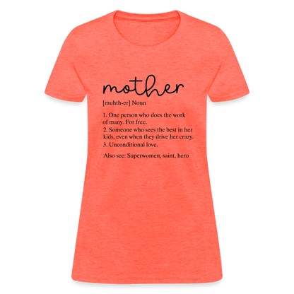 Mother Definition Contoured T-Shirt (Black Letters) - heather coral