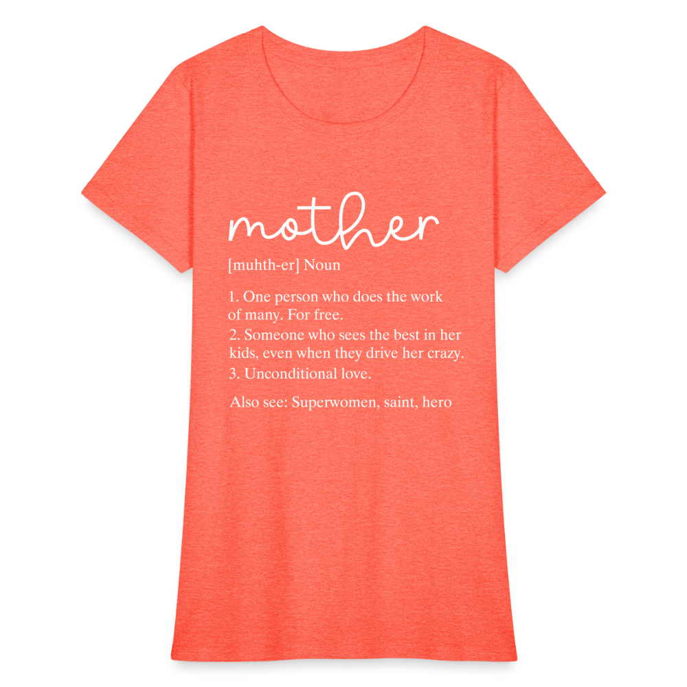 Mother Definition Contoured T-Shirt (White Letters) - heather coral