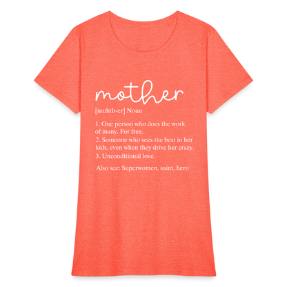 Mother Definition Contoured T-Shirt (White Letters) - heather coral