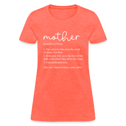 Mother Definition Contoured T-Shirt (White Letters) - heather coral