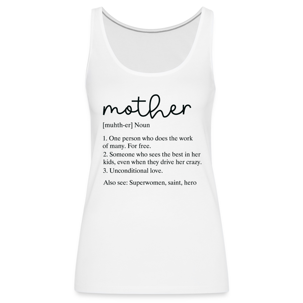 Mother Definition Premium Tank Top (Black Letters) - white