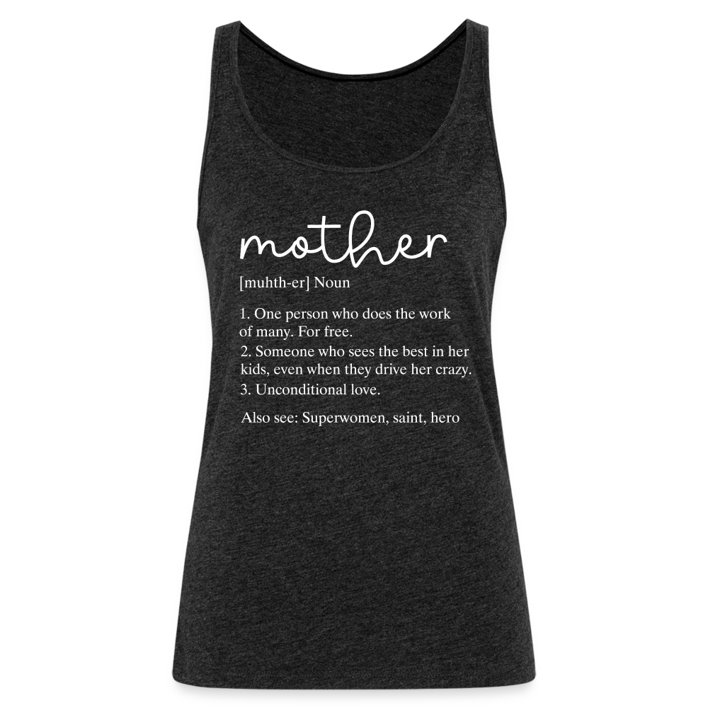 Mother Definition Premium Tank Top (White Letters) - charcoal grey