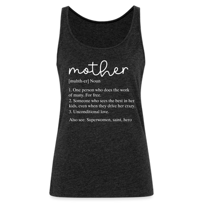 Mother Definition Premium Tank Top (White Letters) - charcoal grey