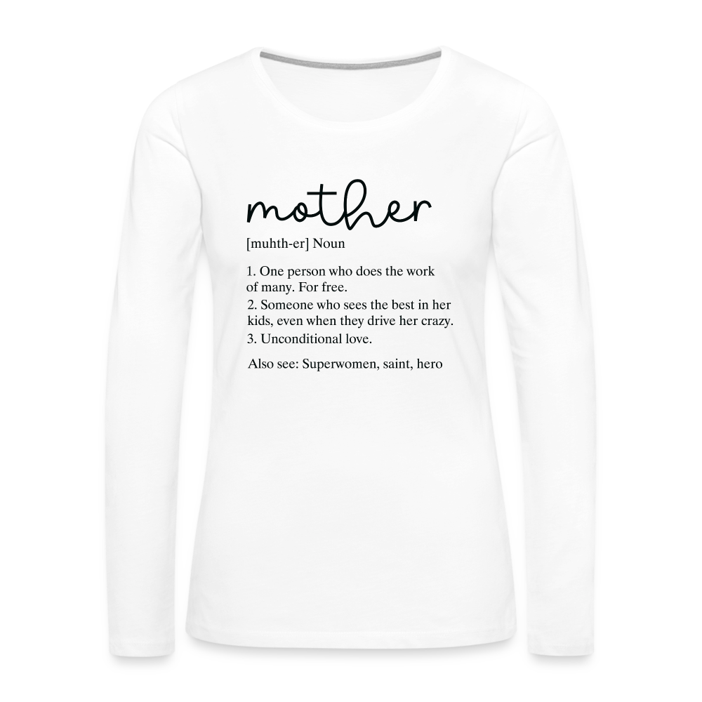 Mother Definition Premium Long Sleeve T-Shirt (Black Letters) - white