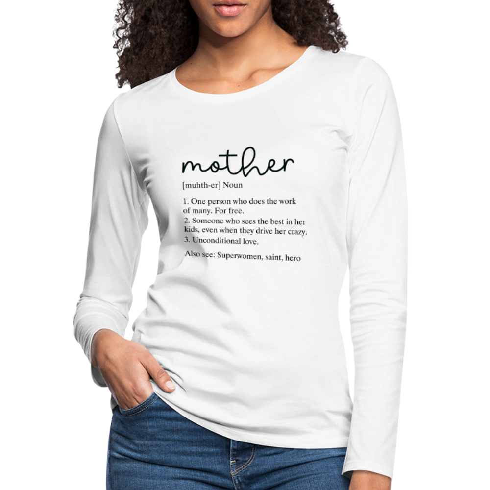 Mother Definition Premium Long Sleeve T-Shirt (Black Letters) - white