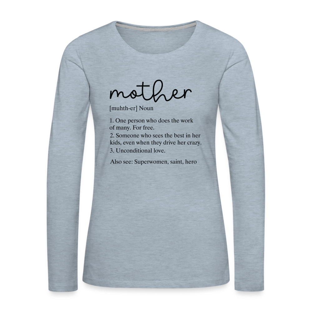 Mother Definition Premium Long Sleeve T-Shirt (Black Letters) - heather ice blue