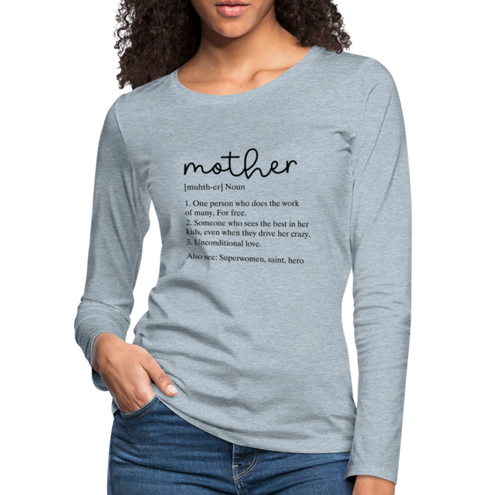 Mother Definition Premium Long Sleeve T-Shirt (Black Letters) - heather ice blue