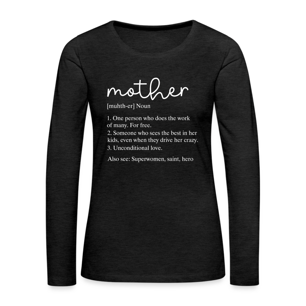 Mother Definition Premium Long Sleeve T-Shirt (White Letters) - charcoal grey