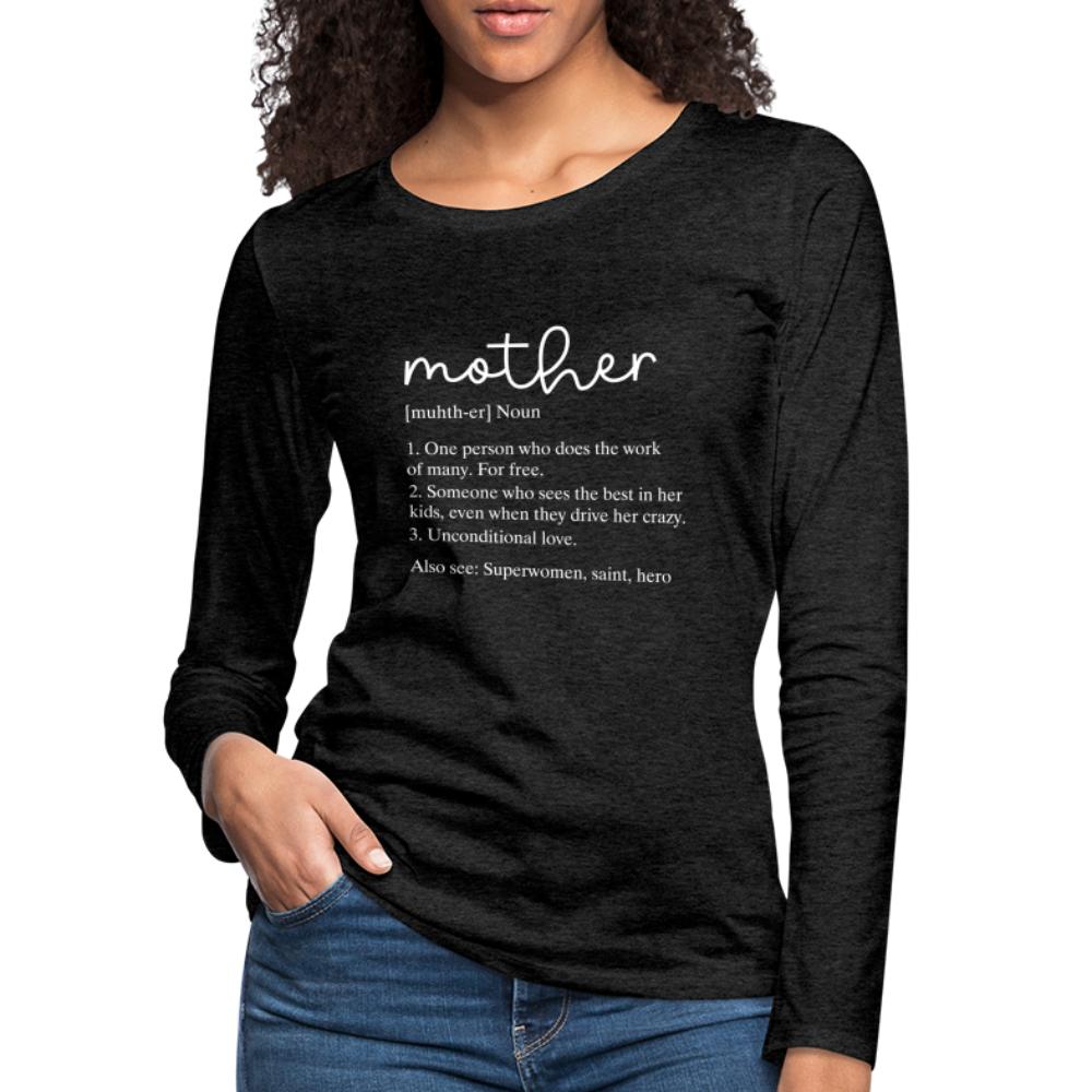 Mother Definition Premium Long Sleeve T-Shirt (White Letters) - charcoal grey