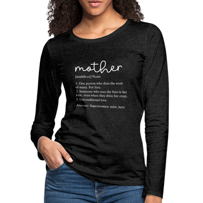 Mother Definition Premium Long Sleeve T-Shirt (White Letters) - charcoal grey