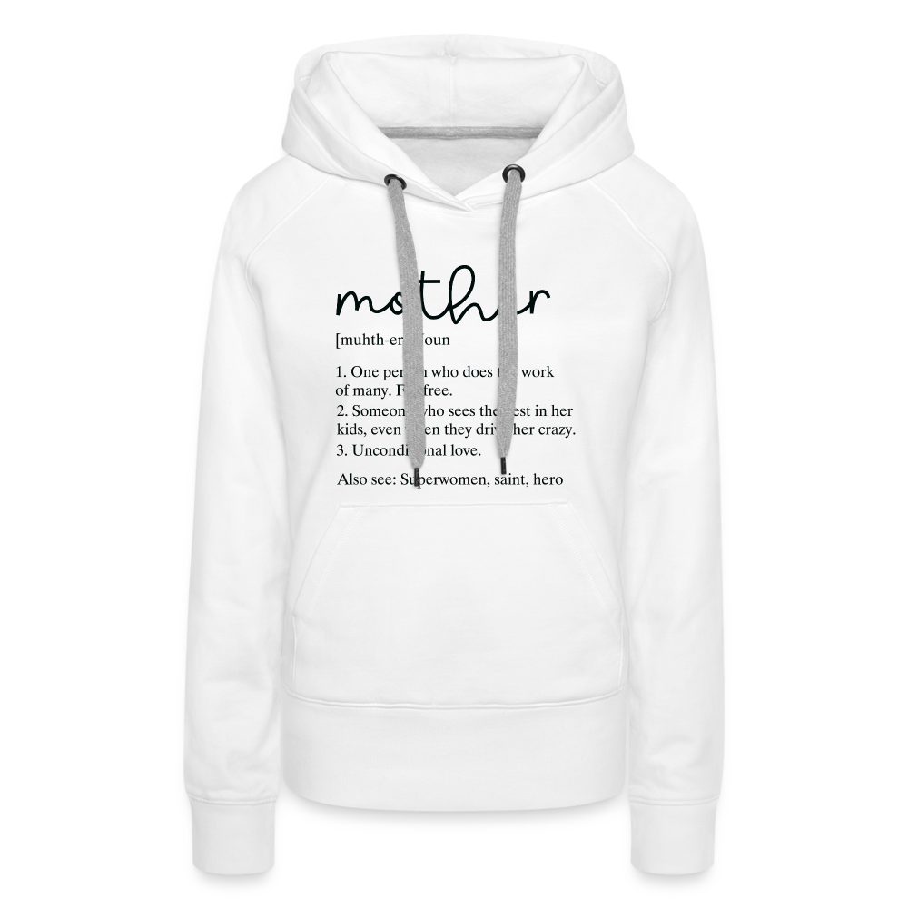 Mother Definition Premium Hoodie (Black Letters) - white