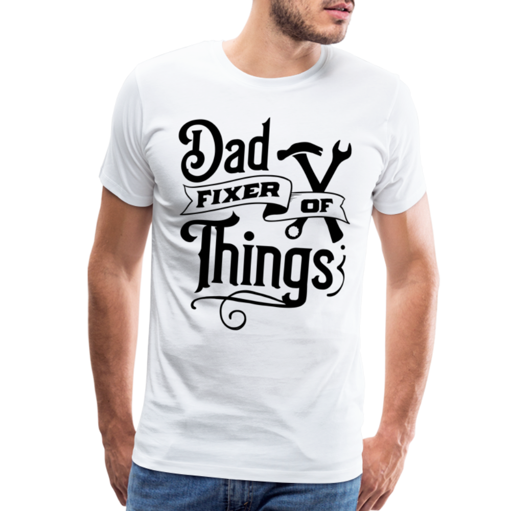Dad Fixer of Things (Premium T-Shirt) Color: white