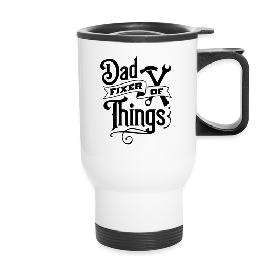 Dad Fixer of Things (Travel Mug) - white