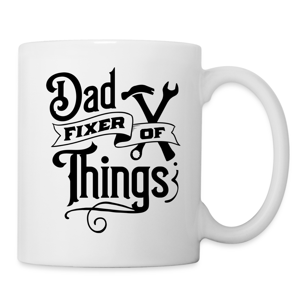 Dad Fixer of Things (Coffee Mug) - white