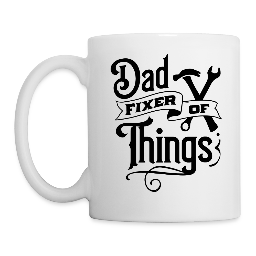 Dad Fixer of Things (Coffee Mug) - white