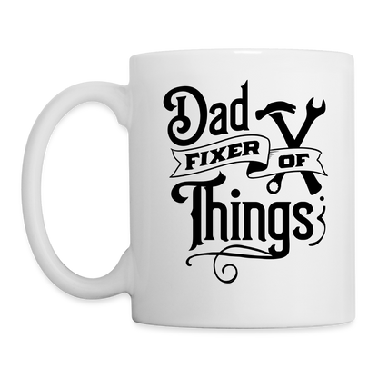 Dad Fixer of Things (Coffee Mug) - white