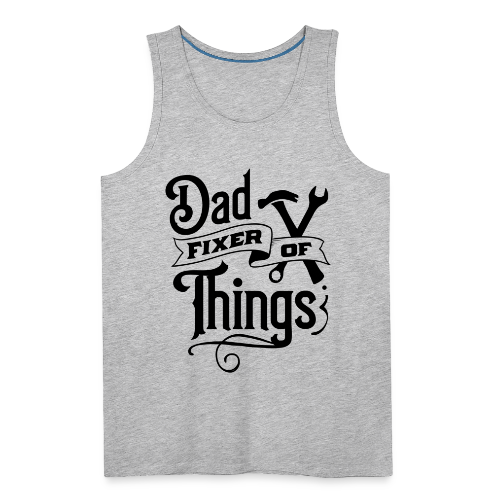 Dad Fixer of Things (Premium Tank Top) - heather gray