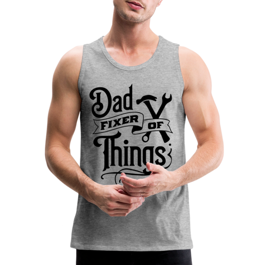 Dad Fixer of Things (Premium Tank Top) - heather gray