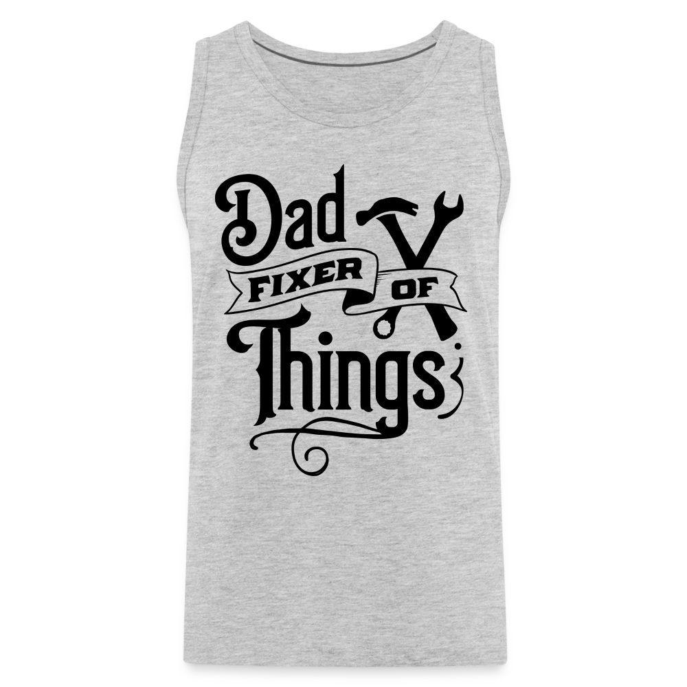 Dad Fixer of Things (Premium Tank Top) - heather gray