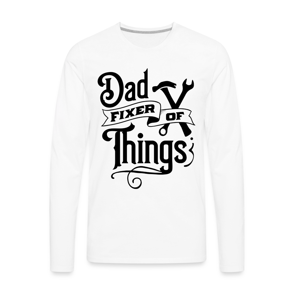 Dad Fixer of Things (Premium Long Sleeve T-Shirt) - white