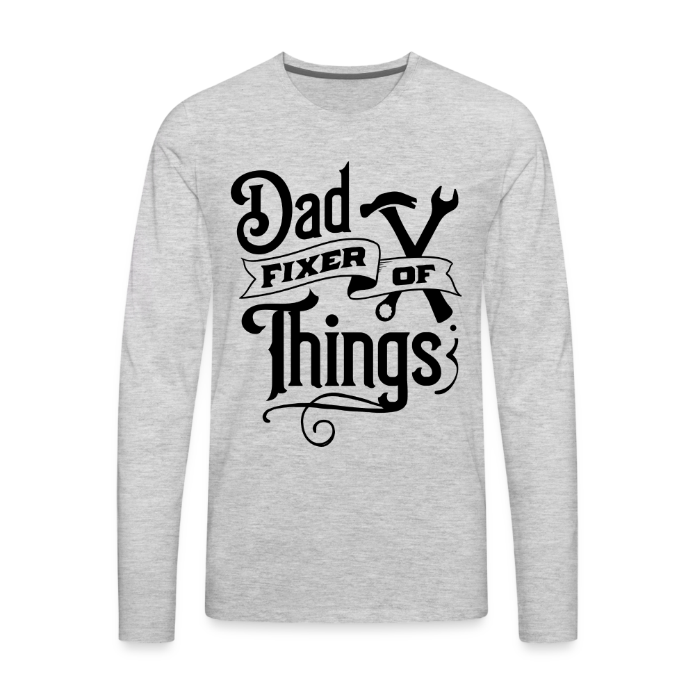 Dad Fixer of Things (Premium Long Sleeve T-Shirt) - heather gray