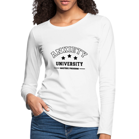 Anxiety University Masters Program, Women's Premium Long Sleeve T-Shirt - white