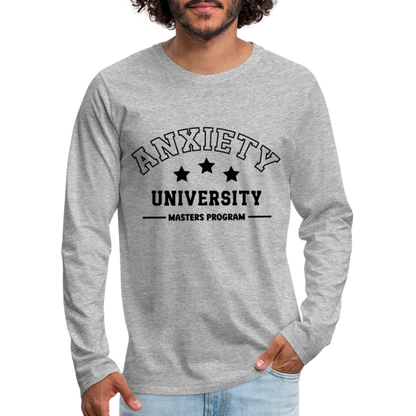 Anxiety University Masters Program, Men's Premium Long Sleeve T-Shirt - heather gray