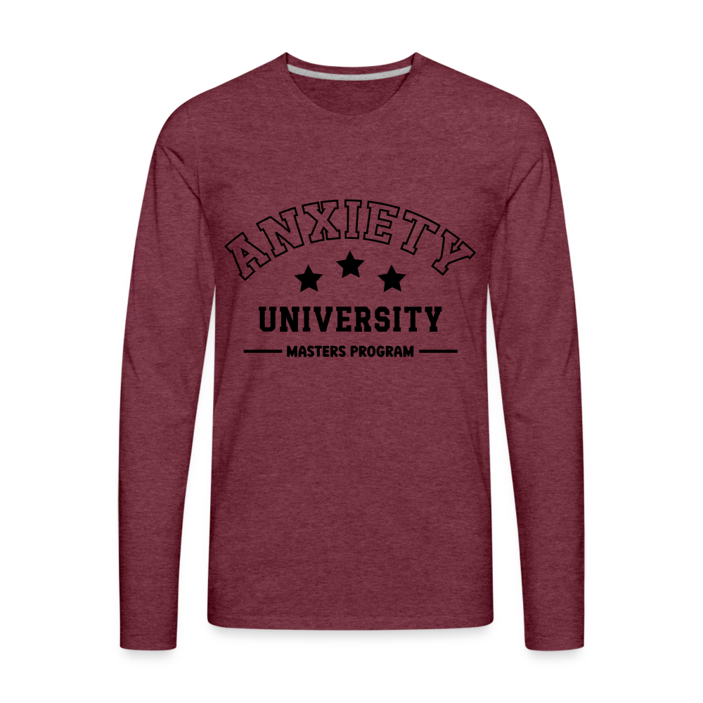 Anxiety University Masters Program, Men's Premium Long Sleeve T-Shirt - heather burgundy