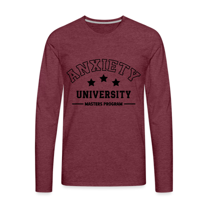 Anxiety University Masters Program, Men's Premium Long Sleeve T-Shirt - heather burgundy