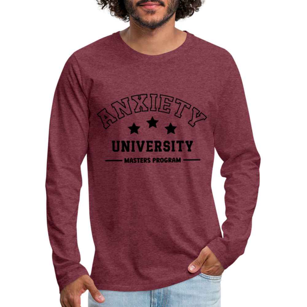 Anxiety University Masters Program, Men's Premium Long Sleeve T-Shirt - heather burgundy