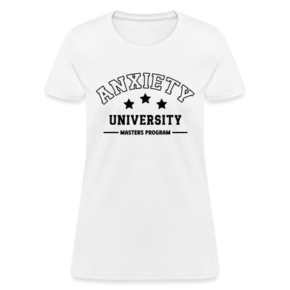 Anxiety University Masters Program, Women's T-Shirt - white