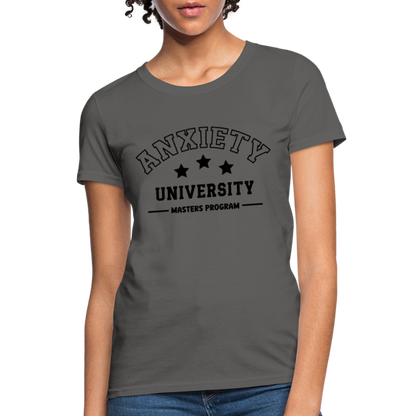 Anxiety University Masters Program, Women's T-Shirt - charcoal