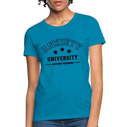 Anxiety University Masters Program, Women's T-Shirt - turquoise