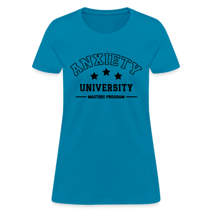 Anxiety University Masters Program, Women's T-Shirt - turquoise