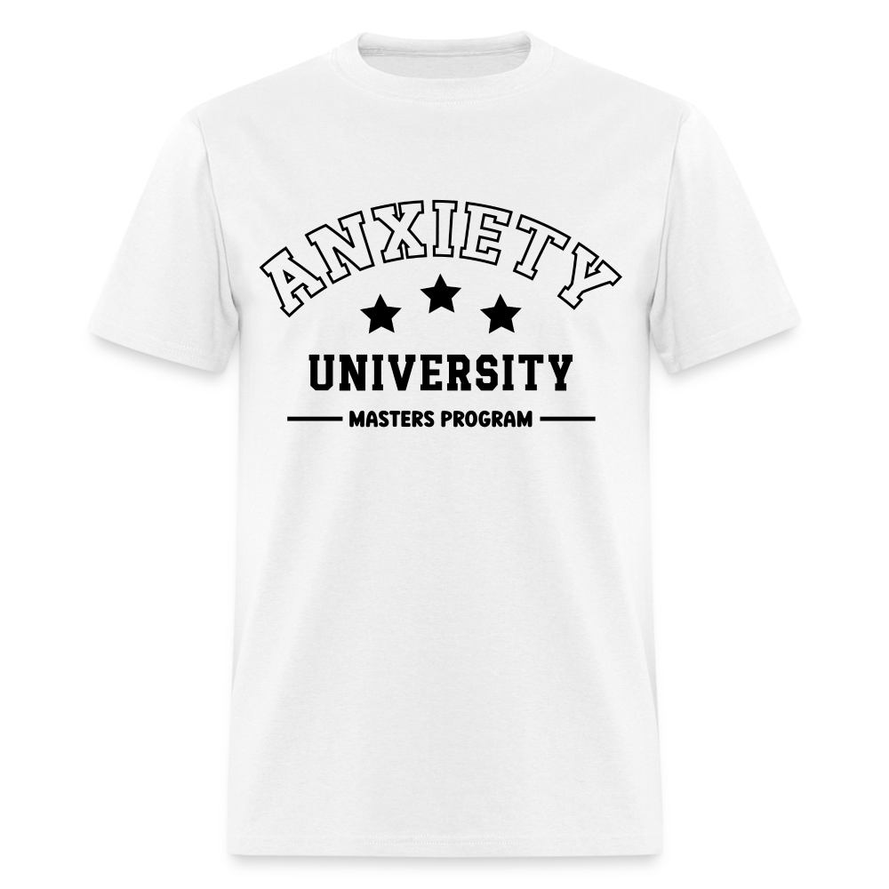 Anxiety University Masters Program, Classic T-Shirt - white