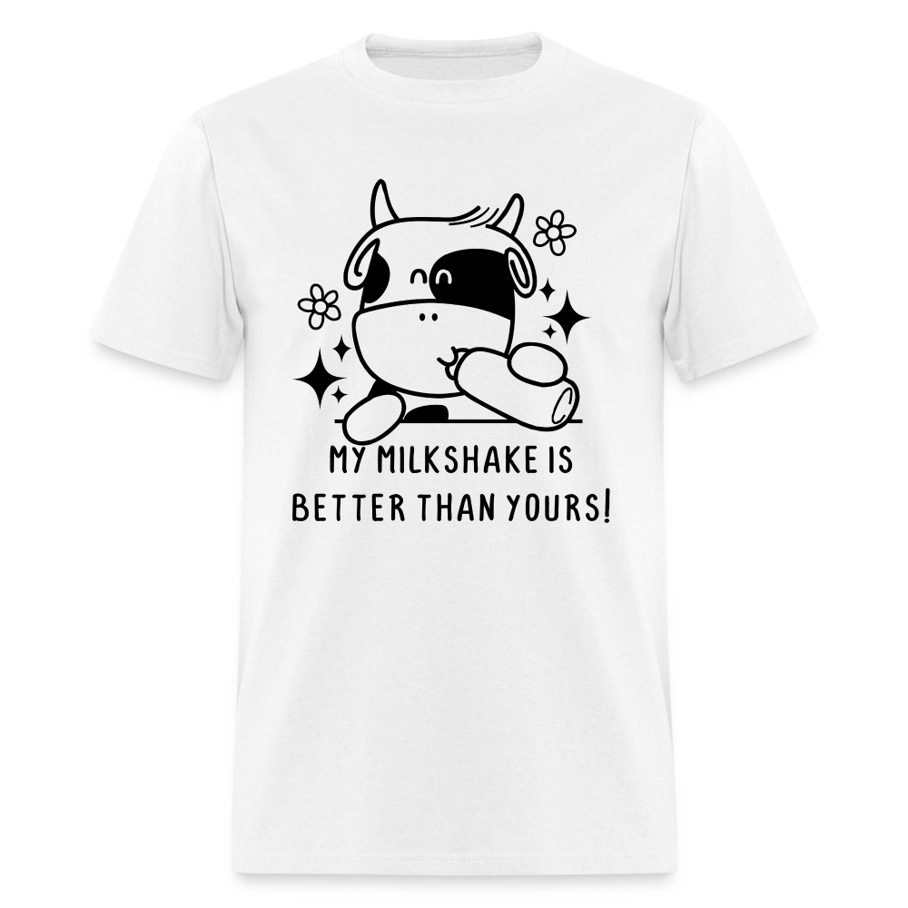 My Milkshake is Better Thank Yours - Classic T-Shirt - white