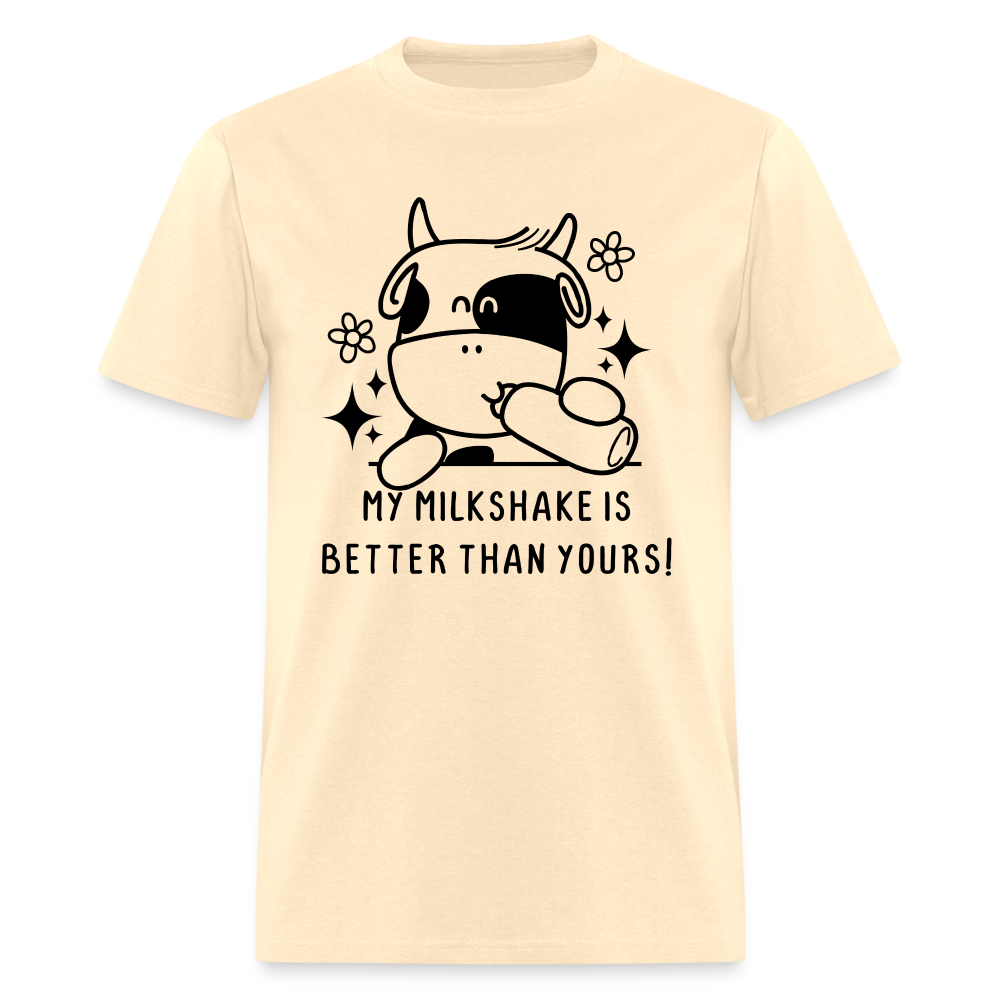 My Milkshake is Better Thank Yours - Classic T-Shirt - natural